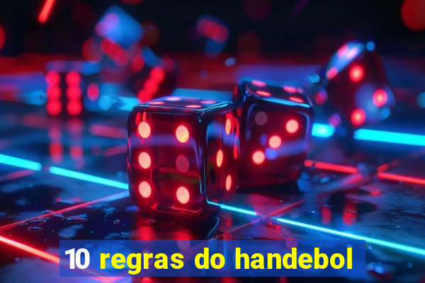 10 regras do handebol